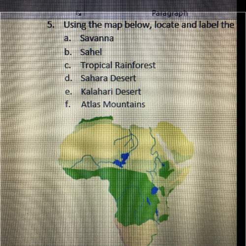Using the map below locate and label the following regions of africa