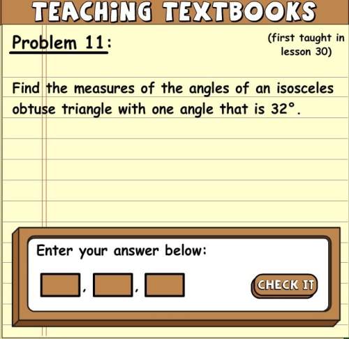 Find the measures of the angles of an isosceles obtuse triangle with one angle that is 32 degrees.