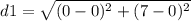 d1=\sqrt{(0-0)^2+(7-0)^2}