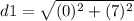 d1=\sqrt{(0)^2+(7)^2}