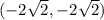 (-2\sqrt{2},-2\sqrt{2})