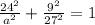 \frac{24^2}{a^2}+\frac{9^2}{27^2}=1