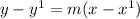 y - y^1 = m(x-x^1)