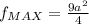 f_{MAX} = \frac{9a^2}{4}