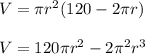 V=\pi r^{2}(120-2\pi r)\\\\V=120\pi r^{2}-2\pi^{2}r^{3}