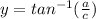 y=tan^{-1}(\frac{a}{c})