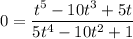 0=\dfrac{t^5-10t^3+5t}{5t^4-10t^2+1}