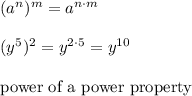 (a^n)^m=a^{n\cdot m}\\\\(y^5)^2=y^{2\cdot5}=y^{10}\\\\\text{power of a power property}