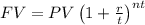 FV=PV\left(1+ \frac{r}{t} \right)^{nt}