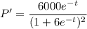 \displaystyle P' = \frac{6000e^{-t}}{(1 + 6e^{-t})^2}
