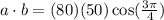 a\cdot b=(80)(50)\cos (\frac{3\pi}{4})