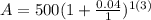 A = 500(1 +  \frac{0.04}{1})^{1(3)}
