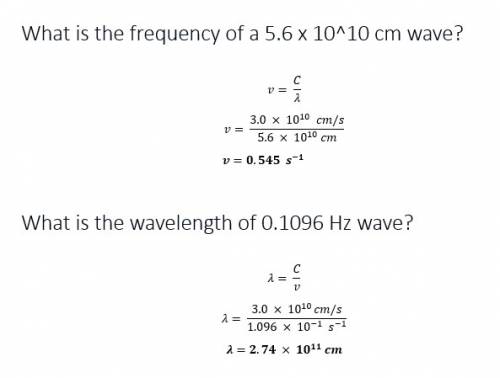 What is the frequency of a 5.6 x 10^10 cm wave?   -what is the wavelength of 0.1096 hz wave?
