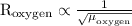 {{\text{R}}_{{\text{oxygen}}}}\propto \frac{1}{{\sqrt {{{{\mu }}__{{\text{oxygen}}}}}}}