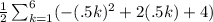 \frac{1}{2}\sum_{k=1}^6(-(.5k)^2+2(.5k)+4)