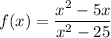 f(x)=\dfrac{x^2-5x}{x^2-25}