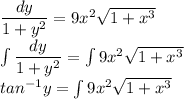 \dfrac{dy}{1+y^2} = 9x^2\sqrt{1+x^3}\\\int\dfrac{dy}{1+y^2} = \int9x^2\sqrt{1+x^3}\\ tan^{-1}y=  \int9x^2\sqrt{1+x^3}