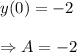 y(0)=-2\\\\\Rightarrow A=-2
