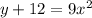 y+12 = 9x^2