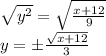 \sqrt{y^2}= \sqrt{\frac{x+12}{9}}\\y=\pm\frac{\sqrt{x+12}}{3}