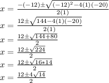 x = \frac {- (- 12) \pm \sqrt {(- 12) ^ 2-4 (1) (- 20)}} {2 (1)}\\x = \frac {12 \pm \sqrt {144-4 (1) (- 20)}} {2 (1)}\\x = \frac {12 \pm \sqrt {144 + 80}} {2}\\x = \frac {12 \pm \sqrt {224}} {2}\\x = \frac {12 \pm \sqrt {16 * 14}} {2}\\x = \frac {12 \pm4 \sqrt {14}} {2}