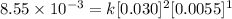 8.55\times 10^{-3}=k[0.030]^2[0.0055]^1