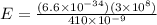 E = \frac{(6.6 \times 10^{-34})(3 \times 10^8)}{410 \times 10^{-9}}