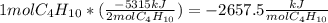 1mol C_{4}H_{10}*( \frac{-5315kJ}{2mol C_{4}H_{10} })=-2657.5 \frac{kJ}{molC_{4}H_{10}}