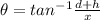 \theta = tan^{-1} \frac{d + h}{x}