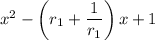 x^2-\left(r_1+\dfrac1{r_1}\right)x+1