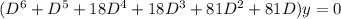 (D^6+D^5+18D^4+18D^3+81 D^2+81 D)y=0