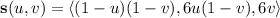 \mathbf s(u,v)=\langle(1-u)(1-v),6u(1-v),6v\rangle