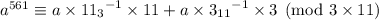 a^{561}\equiv a\times{11_3}^{-1}\times11+a\times{3_{11}}^{-1}\times3\pmod{3\times11}