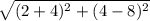 \sqrt{(2+4)^2+(4-8)^2}