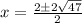 x=\frac{2\pm2\sqrt{47}}{2}
