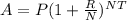 A = P(1 +  \frac{R}{N} )^{NT}