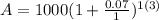 A = 1000(1 +  \frac{0.07}{1})^{1(3)}