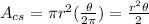 A_{cs}= \pi r^{2}( \frac{\theta}{2\pi})= \frac{r^{2}\theta}{2}