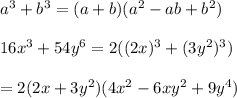 a^{3}+b^{3}=(a+b)(a^{2}-ab+b^{2})\\\\16x^{3}+54y^{6}=2((2x)^{3}+(3y^{2})^{3})\\\\=2(2x+3y^{2})(4x^{2}-6xy^{2}+9y^{4})