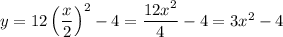 y=12\left(\dfrac x2\right)^2-4=\dfrac{12x^2}4-4=3x^2-4