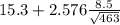 15.3+2.576 \frac{8.5}{ \sqrt{463} }