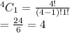 ^4C_1=\frac{4!}{(4-1)!1!}\\=\frac{24}{6}=4