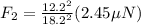 F_2 = \frac{12.2^2}{18.2^2}(2.45\mu N)