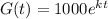 G(t)=1000e^{kt}