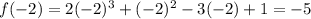 f(-2)=2(-2)^3+(-2)^2-3(-2)+1=-5
