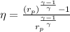 \eta = \frac{(r_{p})^{\frac{\gamma -1}{\gamma}}-1}{r_{p}^{\frac{\gamma-1}{\gamma}}}\\