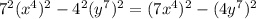 7^{2}(x^4)^2-4^2(y^{7})^2= (7x^4)^{2}-(4y^{7})^2