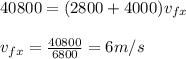 40800=(2800+4000)v_{fx}\\\\v_{fx}=\frac{40800}{6800}=6m/s
