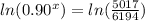ln(0.90^x)=ln(\frac{5017}{6194})