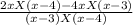 \frac{2xX(x-4)-4xX(x-3)}{(x-3)X(x-4)}